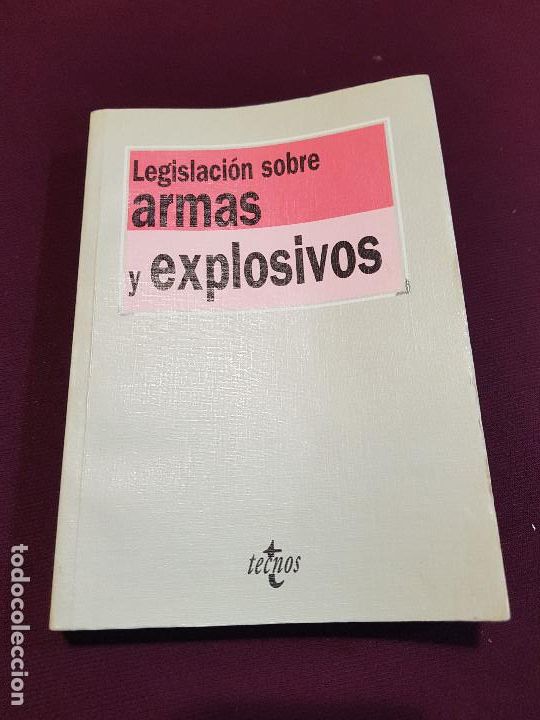 Militaria: LEGISLACION SOBRE ARMAS Y EXPLOSIVOS
