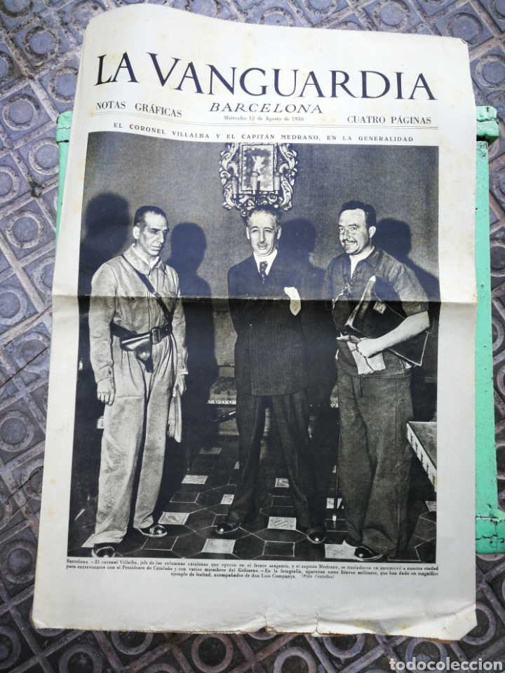 Militaria: LA VANGUARDIA, NOTAS GR&Aacute;FICAS (CUATRO P&Aacute;GINAS)- VILLALBA Y MEDRANO EN LA GENERALIDAD, 12 AGOSTO 1936