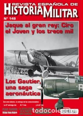 Militaria: REVISTA ESPA&Ntilde;OLA DE HISTORIA MILITAR, N&ordm;149 JAQUE AL GRAN REY: CIRO EL JOVEN Y LOS TRECE MIL HM-258