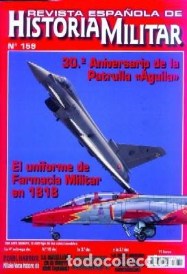 Military Antiques: REVISTA ESPA&Ntilde;OLA DE HISTORIA MILITAR, N&ordm;159 30&ordf; ANIVERSARIO DE LA PATRULLA &rdquo;AGUILA&rdquo; HM-266
