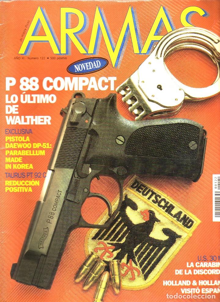 Militaria: REVISTA ARMAS N&ordm; 122 - EN PORTADA: PISTOLA WALTHER P 88 COMPACT &middot; 92 p&aacute;ginas - Peso: 250 gramos