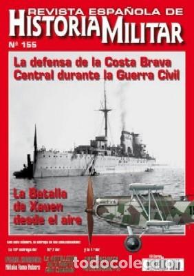 Military Antiques: REVISTA ESPA&Ntilde;OLA DE H&ordf; MILITAR, N&ordm;155 LA DEFENSA DE LA COSTA BRAVA CENTRAL DURANTE LA G.CIVIL HM-263