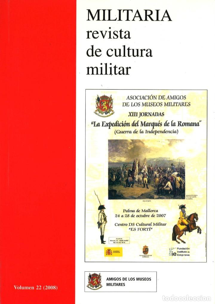 Military Antiques: Militaria. Revista de cultura militar. 22. A&ntilde;o 2008