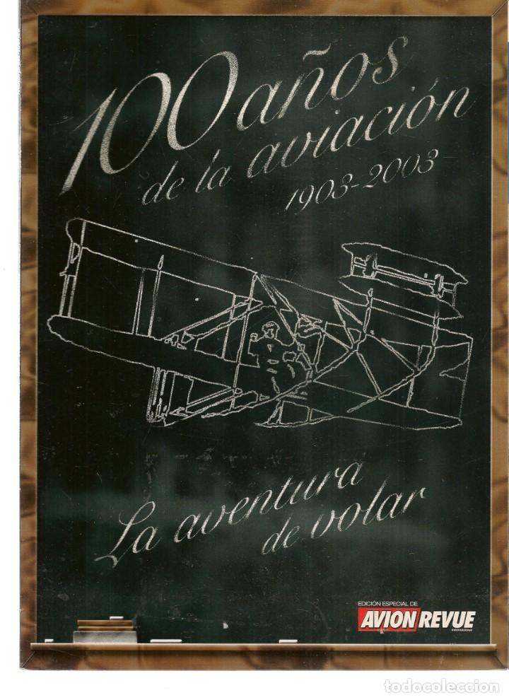 Military Antiques: AVI&Oacute;N REVUE. 100 A&Ntilde;OS DE LA AVIACI&Oacute;N 1903 - 2003. LA AVENTURA DE VOLAR. (ST/B16)