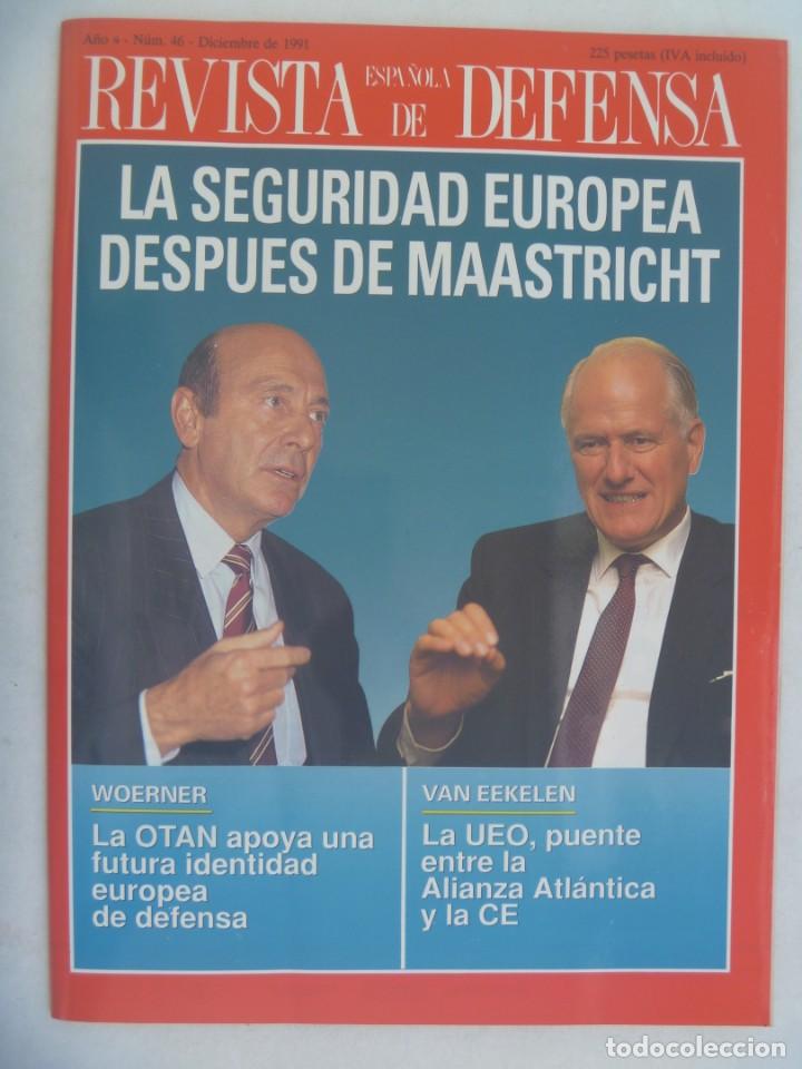 Military Antiques: REVISTA ESPA&Ntilde;OLA DE DEFENSA , N&ordm; 46, DICIEMBRE 1991: SEGURIDAD EUROPEA DESPUES MAASTRICHT, ETC