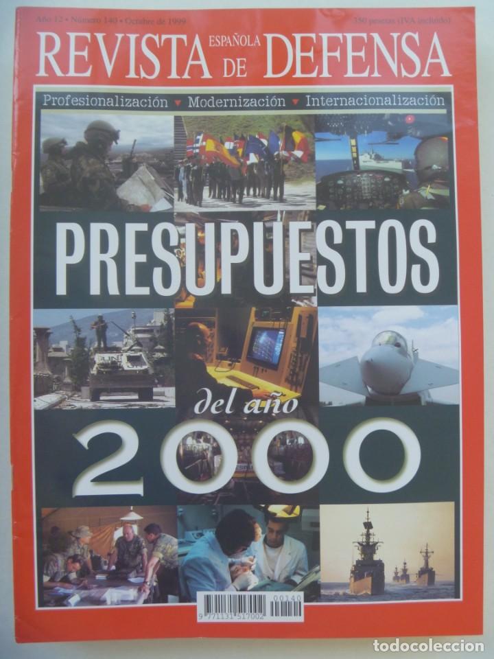 Military Antiques: REVISTA ESPA&Ntilde;OLA DE DEFENSA , N&ordm; 140, OCTUBRE 1999: PRESUPUESTOS DEL A&Ntilde;O 2000 , ETC