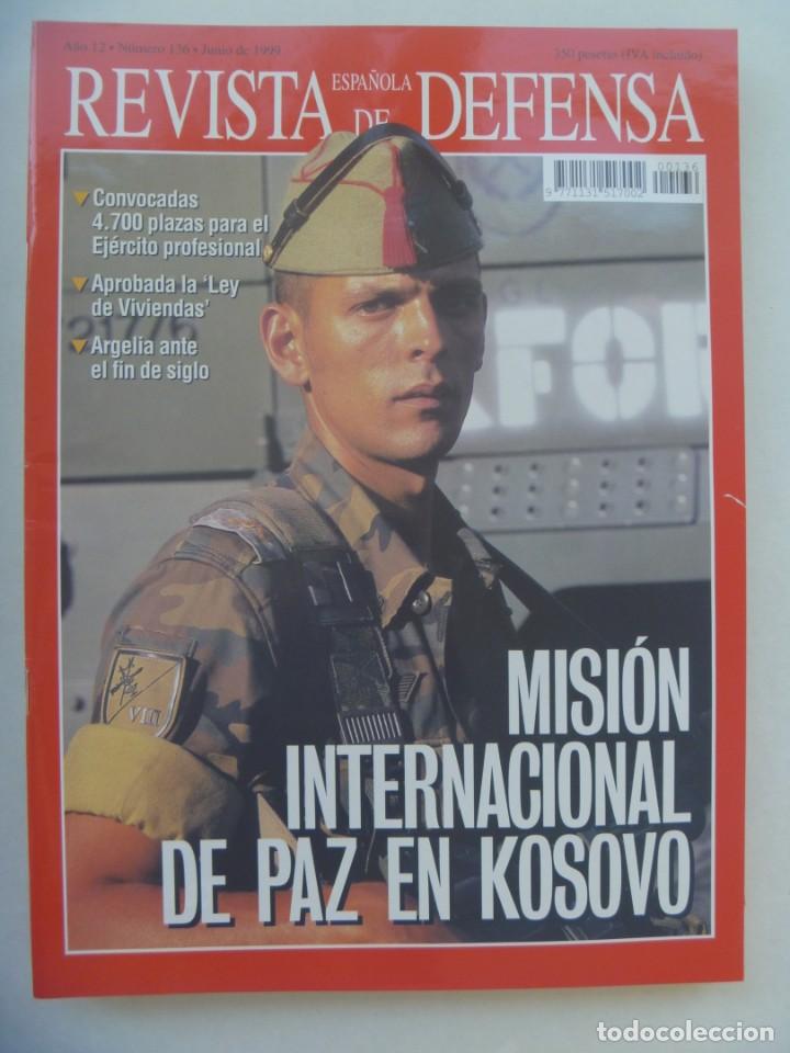Military Antiques: REVISTA ESPA&Ntilde;OLA DE DEFENSA , N&ordm; 136, JUNIO 1999: MISION INTERNACIONAL EN KOSOVO, ARGELIA, ETC