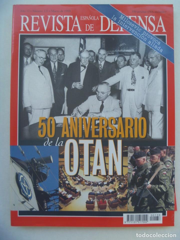 Military Antiques: REVISTA ESPA&Ntilde;OLA DE DEFENSA , N&ordm; 133. MARZO 1999: 50 ANIVERSARIO OTAN, MILOSEVIC, ETC