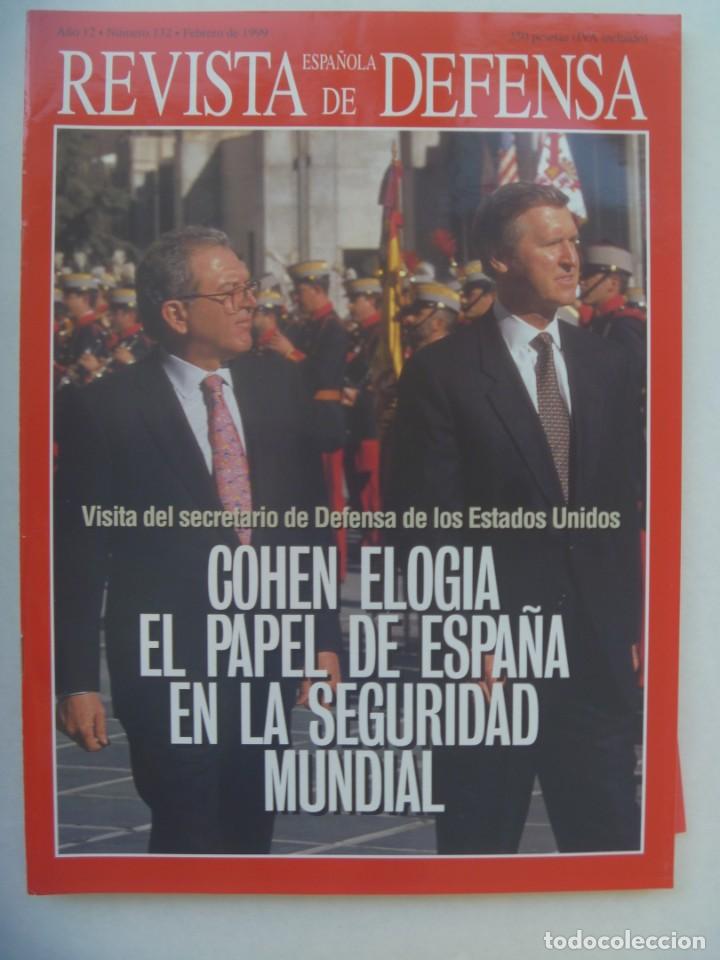Military Antiques: REVISTA ESPA&Ntilde;OLA DE DEFENSA , N&ordm; 132, FEBRERO 1999: COHEN ELOGIA EL PAPEL DE ESPA&Ntilde;A, ETC