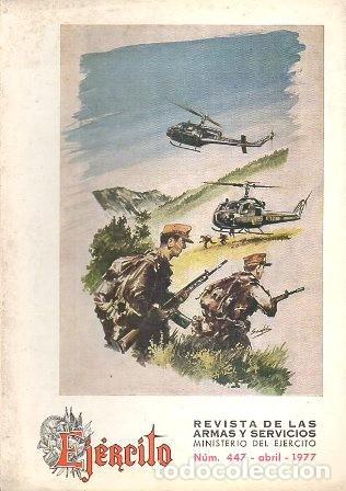 Militaria: EJERCITO - REVISTA DE LAS ARMAS Y SERVICIOS N&ordm; 447 ABRIL 1977 - A-HM-1244