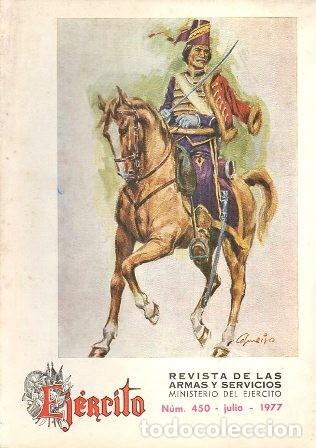 Militaria: EJERCITO - REVISTA DE LAS ARMAS Y SERVICIOS N&ordm; 450 JULIO 1977 - A-HM-1245