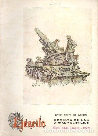 Militaria: EJERCITO - REVISTA DE LAS ARMAS Y SERVICIOS N&ordm; 468 ENERO 1979 - A-HM-1253
