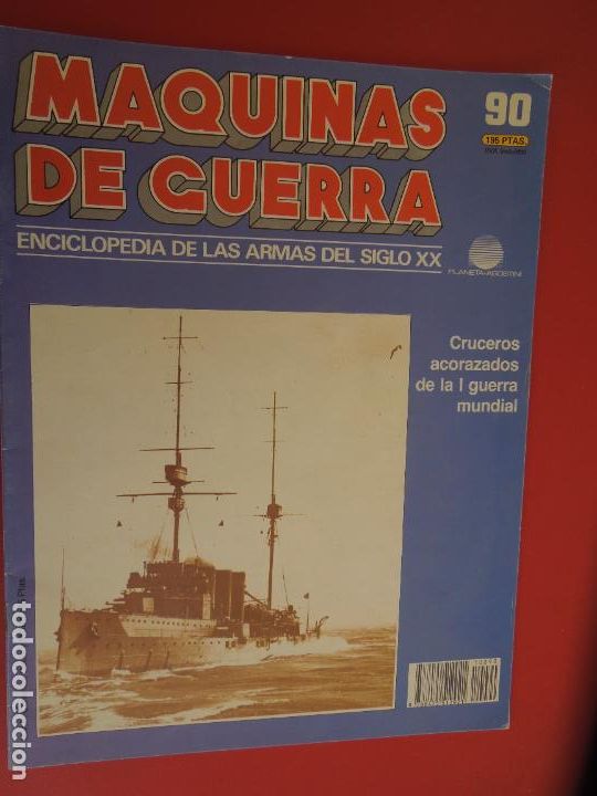 Militaria: MAQUINAS DE GUERRA N&ordm; 90 ENCICLOPEDIA DE LAS ARMAS DEL SIGLO XX-CRUCEROS ACORAZADOS