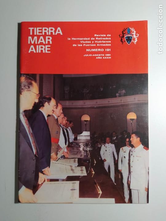 Militaria: REVISTA TIERRA MAR AIRE. HERMANDAD DE RETIRADOS VIUDAS Y HUERFANOS. N&ordm; 191. JULIO 1991. TDKC133