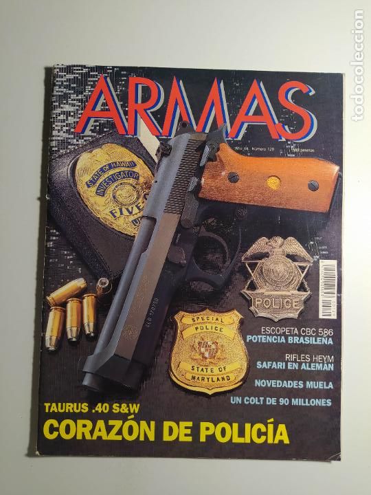 Militaria: REVISTA ARMAS N&ordm; 129.. A&Ntilde;O XII. ESCOPETA CBC 586. RIFLES HEYM. TAURUS 40 S&W. TDKC133
