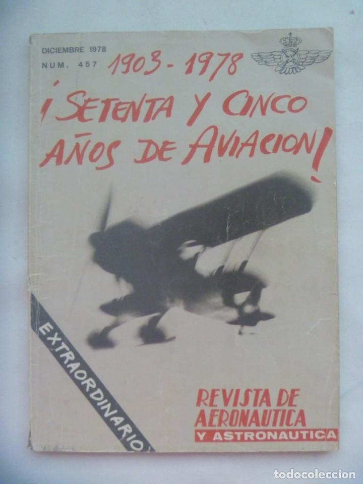Military Antiques: REVISTA DE AERONAUTICA Y ASTRONAUTICA , NUMERO EXTRAORDINARIO 75 A&Ntilde;OS DE AVIACION. N&ordm; 457, 1978