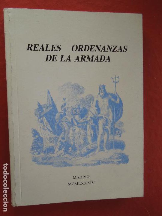 Militaria: REALES ORDENANZAS DE LA ARMADA - MADRID MCMLXXXIV-