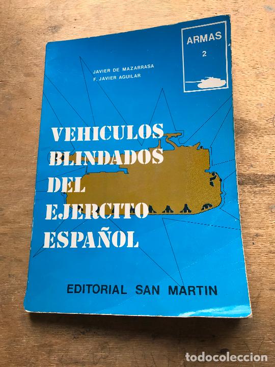 Military Antiques: VEH&Iacute;CULOS BLINDADOS DEL EJ&Eacute;RCITO ESPA&Ntilde;OL. JAVIER DE MAZARRASA-F. JAVIER AGUILAR. REVISTA ARMAS, 2.