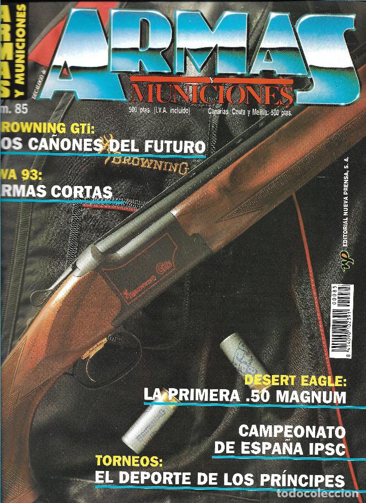 Militaria: REVISTA ARMAS Y MUNICIONES N&Uacute;M. 85. EDITA NUEVA PRENSA. VER SUMARIO.