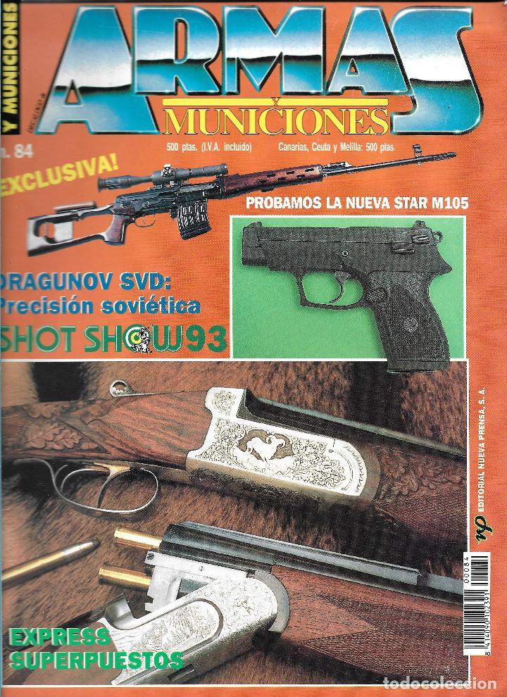 Militaria: REVISTA ARMAS Y MUNICIONES N&Uacute;M. 84. EDITA NUEVA PRENSA. VER SUMARIO.