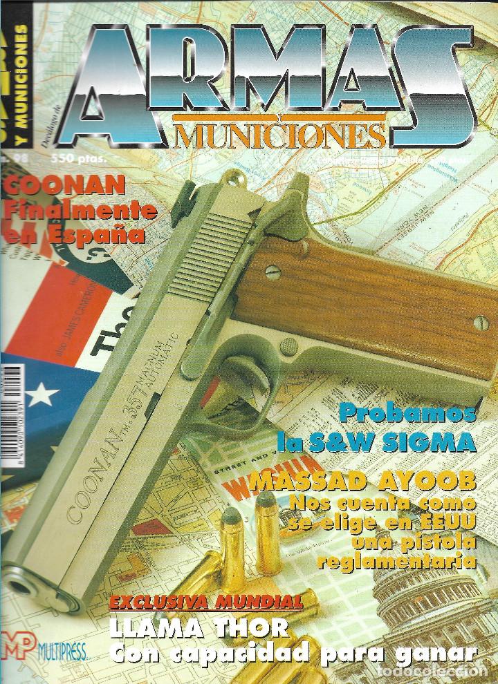 Militaria: REVISTA ARMAS Y MUNICIONES N&Uacute;M. 98. EDITA MP MULTIPRESS. VER SUMARIO.