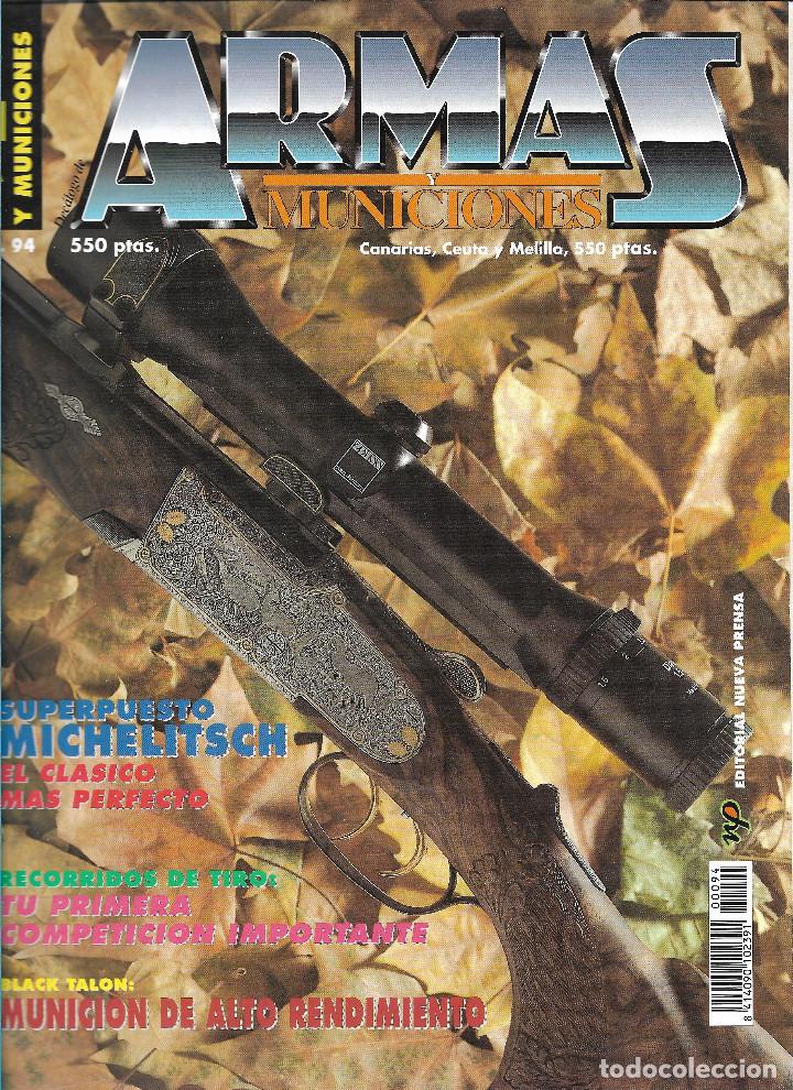 Militaria: REVISTA ARMAS Y MUNICIONES N&Uacute;M. 94. EDITA NUEVA PRENSA. VER SUMARIO.
