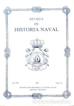 Military Antiques: REVISTA DE HISTORIA NAVAL. A&Ntilde;O VIII 1990 N&ordm; 31 - A-HM-1342
