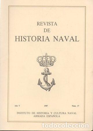 Military Antiques: REVISTA DE HISTORIA NAVAL. A&Ntilde;O V 1987 N&ordm; 17 - A-HM-1344