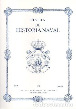 Military Antiques: REVISTA DE HISTORIA NAVAL. A&Ntilde;O IX 1991 N&ordm; 32 - A-HM-1346
