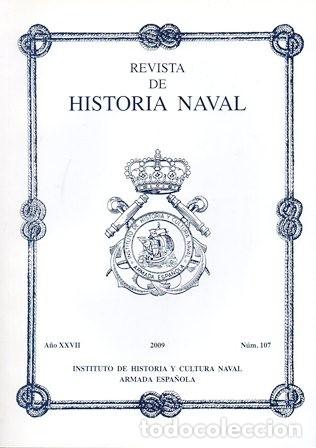 Military Antiques: REVISTA DE HISTORIA NAVAL. A&Ntilde;O XXVII 2009 N&ordm; 107 - A-HM-1352