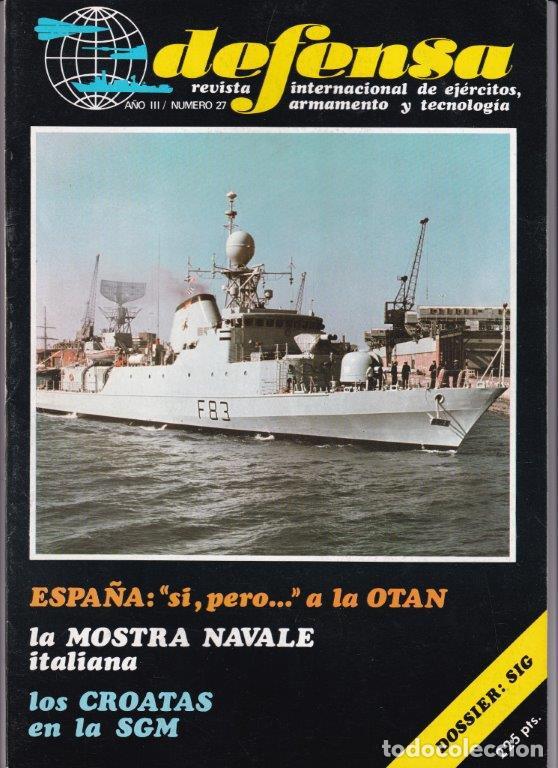 Militaria: REVISTA DEFENSA N&ordm; 27 A&Ntilde;O 1980. DOSSIER: SIG. &rdquo;ESPA&Ntilde;A SI, PERO...&rdquo; A LA OTAN. MONTRA NAVALE ITALIANA