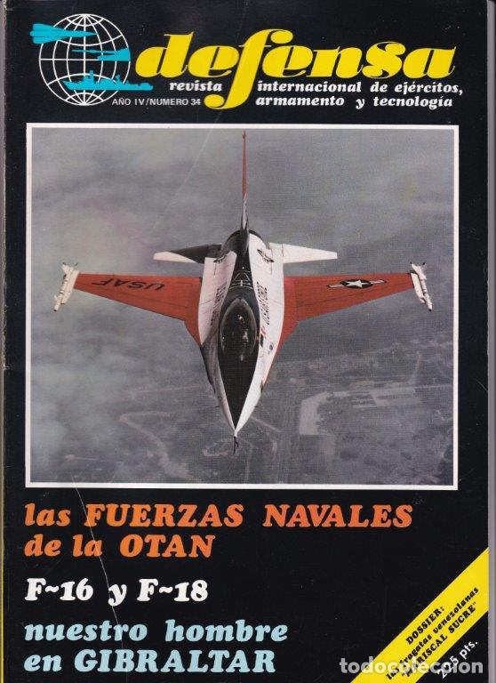 Militaria: REVISTA DEFENSA N&ordm; 34 A&Ntilde;O 1981. DOSSIER: LAS FRAGATAS VENEZOLANAS MARISCAL SUCRE. F-16 Y F-18. OTAN.