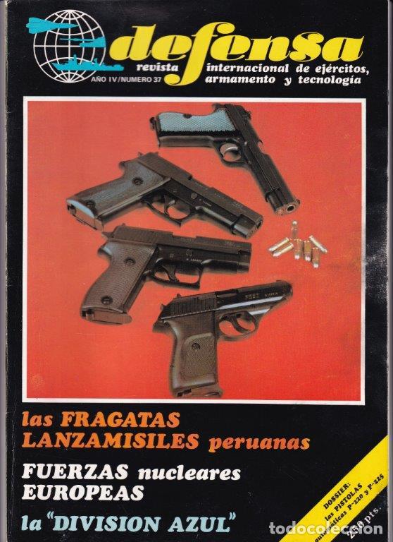 Militaria: REVISTA DEFENSA N&ordm; 37 A&Ntilde;O 1981. DOSSIER: LAS PISTALAS AUT P-220 Y P-225. DIVISION AZUL.