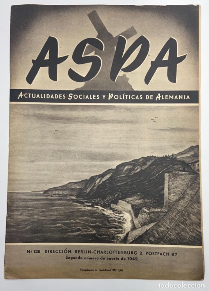 Military Antiques: REVISTA ASPA. N&ordm; 126. 2&ordm; N&Uacute;MERO AGOSTO 1942. ACTUALIDADES SOCIALES Y POL&Iacute;TICAS DE ALEMANIA.