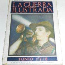 Militaria: REVISTA LA GUERRA ILUSTRADA, JUNIO DE 1918, EN PORTADA BOY SCOUT, CON MUCHAS FOTOGRAFÍAS PUESTAS. T