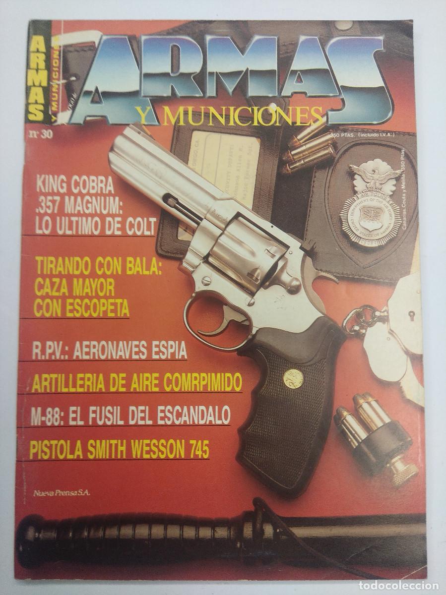 Militaria: REVISTA ARMAS Y SUS MUNICIONES N&ordm; 30/KING COBRA 357 MAGNUM.