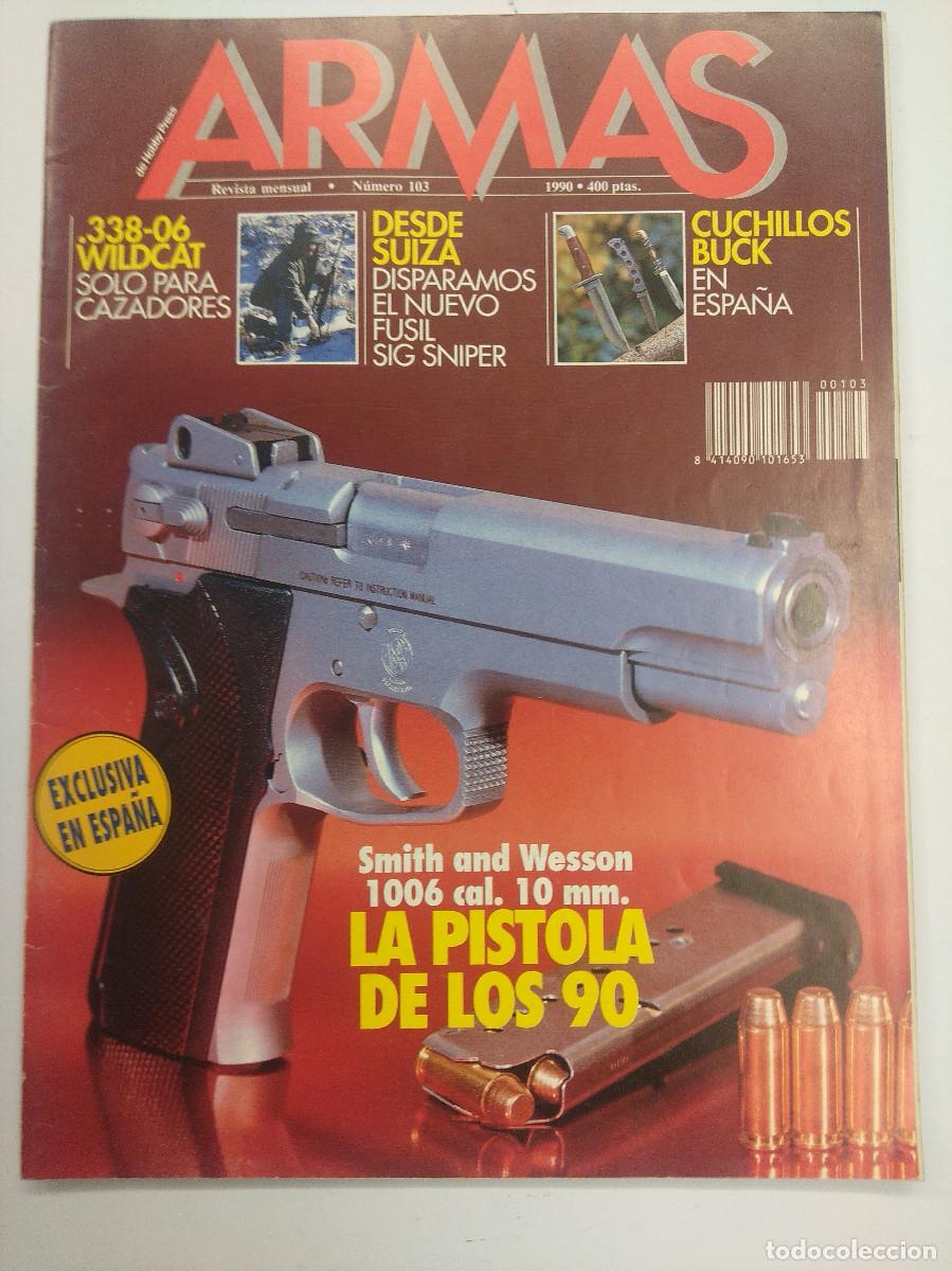 Militaria: REVISTA ARMAS N&ordm; 103/SMITH AND WESSON 1006 LA PISTOLA DE LOS 90.