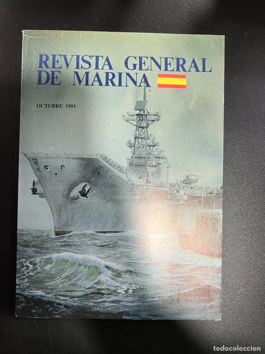 Militaria: REVISTA GENERAL DE MARINA. OCTUBRE 1991. TOMO 221. DE LA PAGINA 359 A LA 512. VER