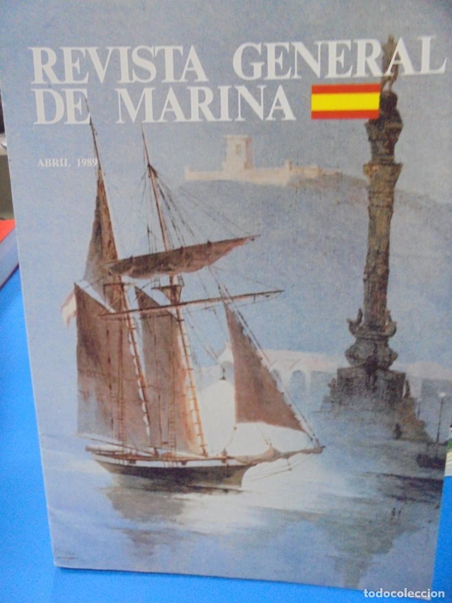 Military Antiques: REVISTA GENERAL DE MARINA. ABRIL 1989. TOMO 216 PAGS : DE LA 393 HASTA LA 560. LEER.