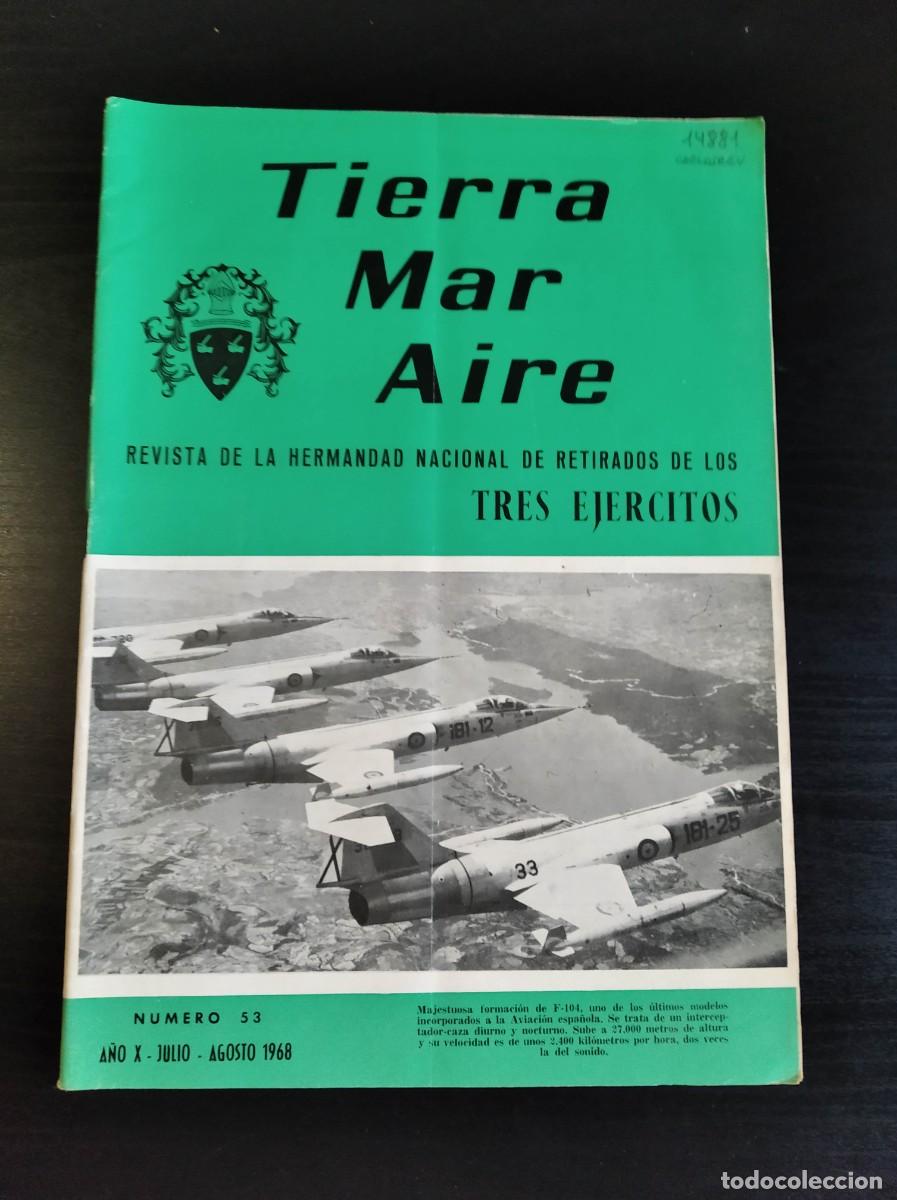 Militaria: REVISTA TIERRA, MAR Y AIRE. REVISTA DE LOS RETIRADOS DE LOS TRES EJ&Eacute;RCITOS. N&ordm; 53. A&Ntilde;O 1968. LEER