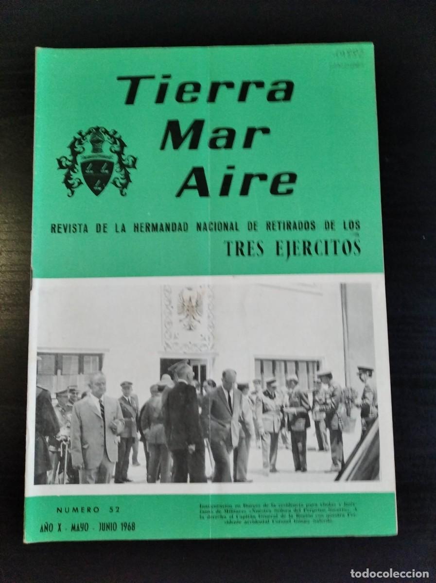 Militaria: REVISTA TIERRA, MAR Y AIRE. REVISTA DE LOS RETIRADOS DE LOS TRES EJ&Eacute;RCITOS. N&ordm; 52. A&Ntilde;O 1968. LEER
