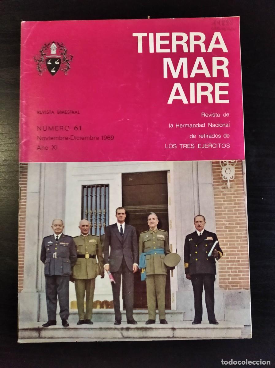 Militaria: REVISTA TIERRA, MAR Y AIRE. REVISTA DE LOS RETIRADOS DE LOS TRES EJ&Eacute;RCITOS. N&ordm; 61. A&Ntilde;O 1969. LEER