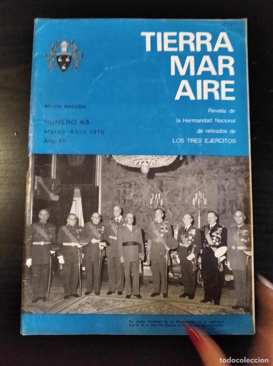 Militaria: REVISTA TIERRA, MAR Y AIRE. REVISTA DE LOS RETIRADOS DE LOS TRES EJ&Eacute;RCITOS. N&ordm; 63. A&Ntilde;O 1970. LEER