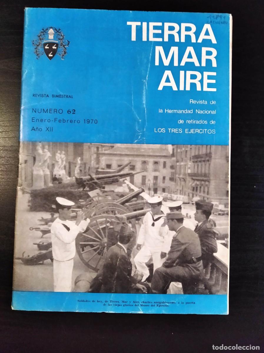 Militaria: REVISTA TIERRA, MAR Y AIRE. REVISTA DE LOS RETIRADOS DE LOS TRES EJ&Eacute;RCITOS. N&ordm; 62. A&Ntilde;O 1970. LEER