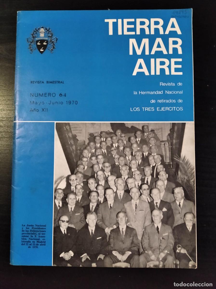 Militaria: REVISTA TIERRA, MAR Y AIRE. REVISTA DE LOS RETIRADOS DE LOS TRES EJ&Eacute;RCITOS. N&ordm; 64. A&Ntilde;O 1970. LEER