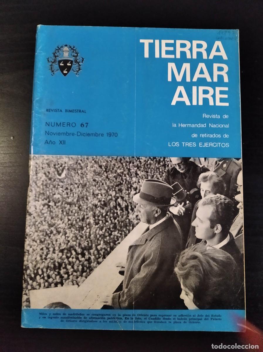 Militaria: REVISTA TIERRA, MAR Y AIRE. REVISTA DE LOS RETIRADOS DE LOS TRES EJ&Eacute;RCITOS. N&ordm; 67. A&Ntilde;O 1970. LEER
