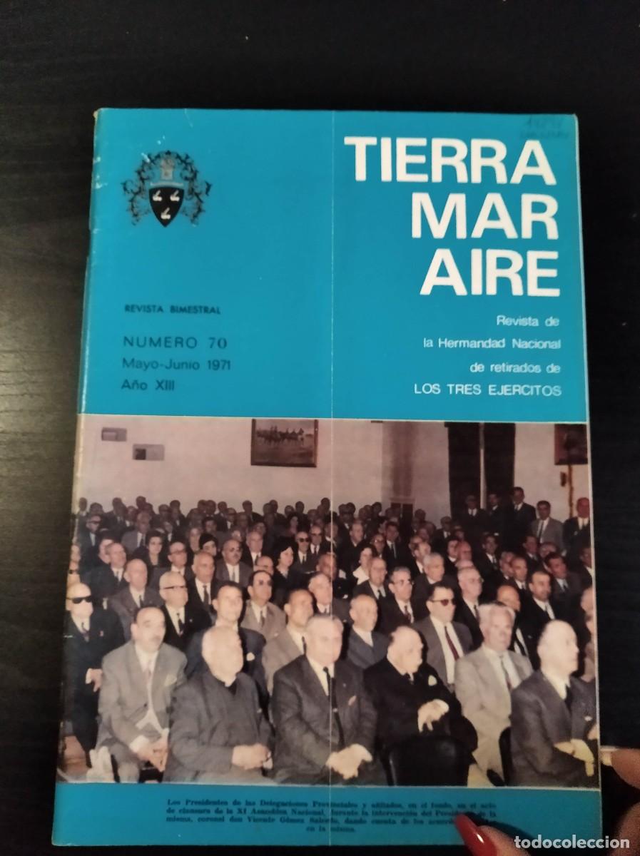 Militaria: REVISTA TIERRA, MAR Y AIRE. REVISTA DE LOS RETIRADOS DE LOS TRES EJ&Eacute;RCITOS. N&ordm; 70. A&Ntilde;O 1971. LEER