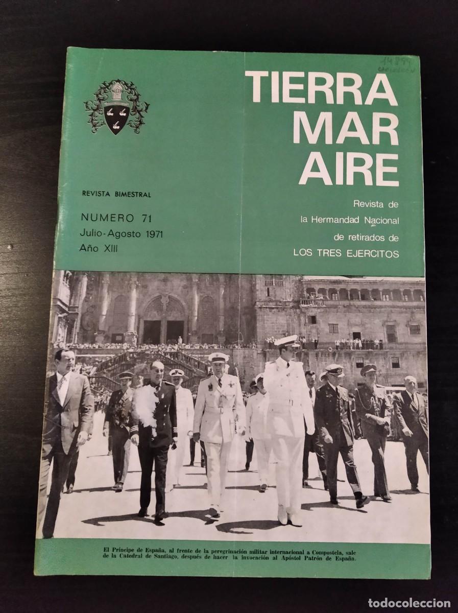 Militaria: REVISTA TIERRA, MAR Y AIRE. REVISTA DE LOS RETIRADOS DE LOS TRES EJ&Eacute;RCITOS. N&ordm; 71. A&Ntilde;O 1971. LEER