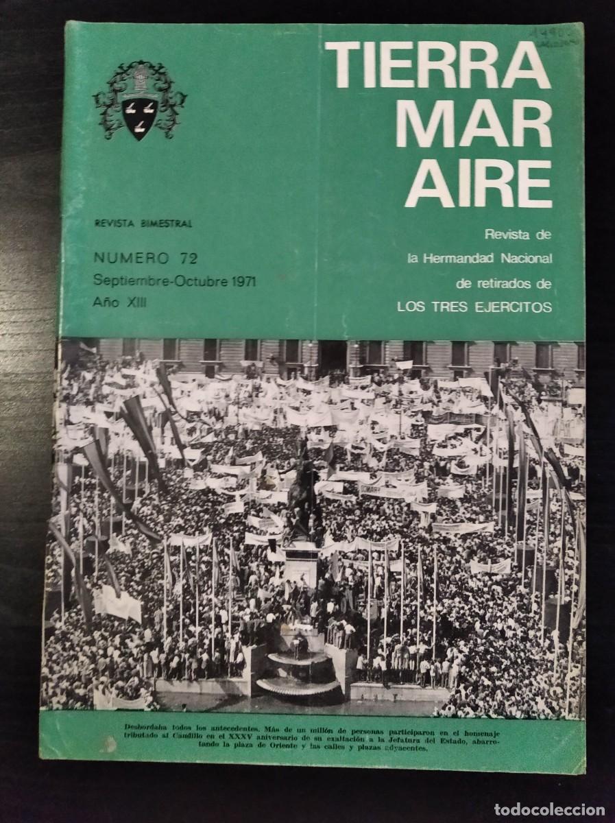 Militaria: REVISTA TIERRA, MAR Y AIRE. REVISTA DE LOS RETIRADOS DE LOS TRES EJ&Eacute;RCITOS. N&ordm; 72. A&Ntilde;O 1971. LEER