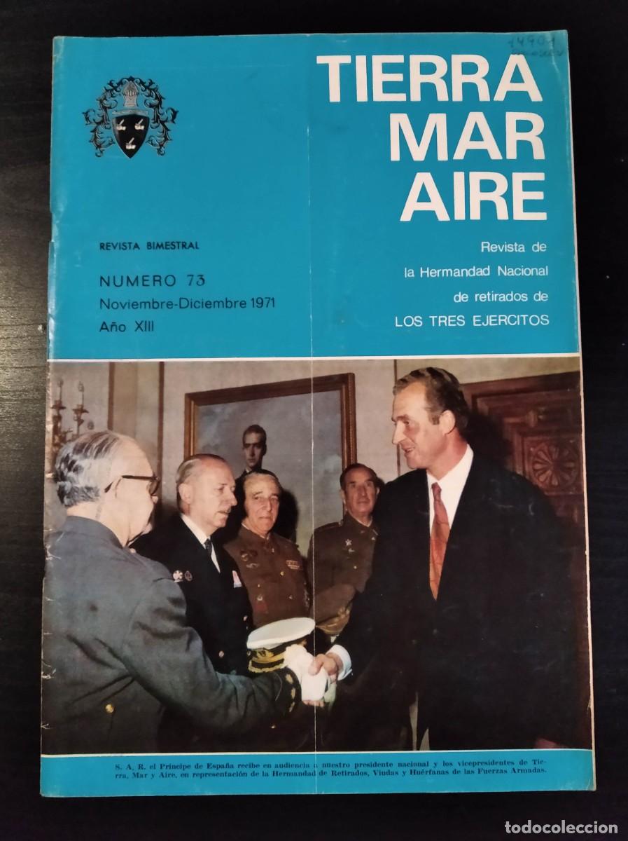 Militaria: REVISTA TIERRA, MAR Y AIRE. REVISTA DE LOS RETIRADOS DE LOS TRES EJ&Eacute;RCITOS. N&ordm; 73. A&Ntilde;O 1971. LEER